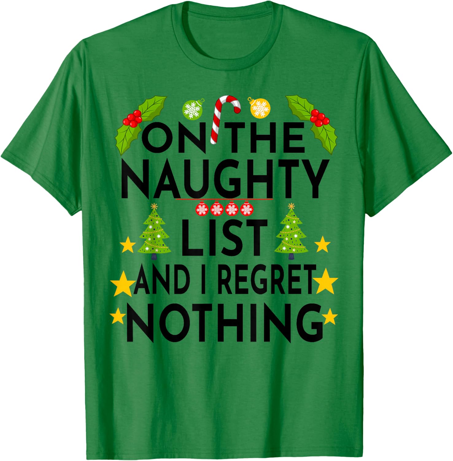 I'm on the Naughty List Christmas Santa's List Funny T-Shirt - T-Shirt | Irish Green