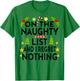 I'm on the Naughty List Christmas Santa's List Funny T-Shirt - T-Shirt | Irish Green