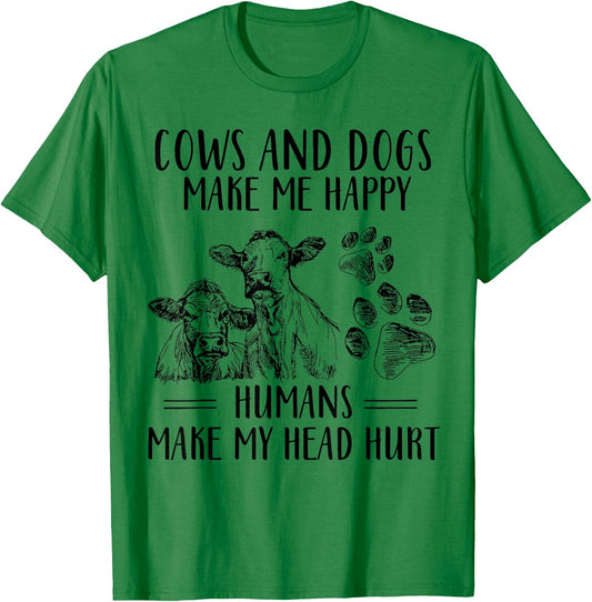 Cows And Dogs Make Me Happy Humans Make My Head Hurt T-Shirt - T-Shirt | Irish Green