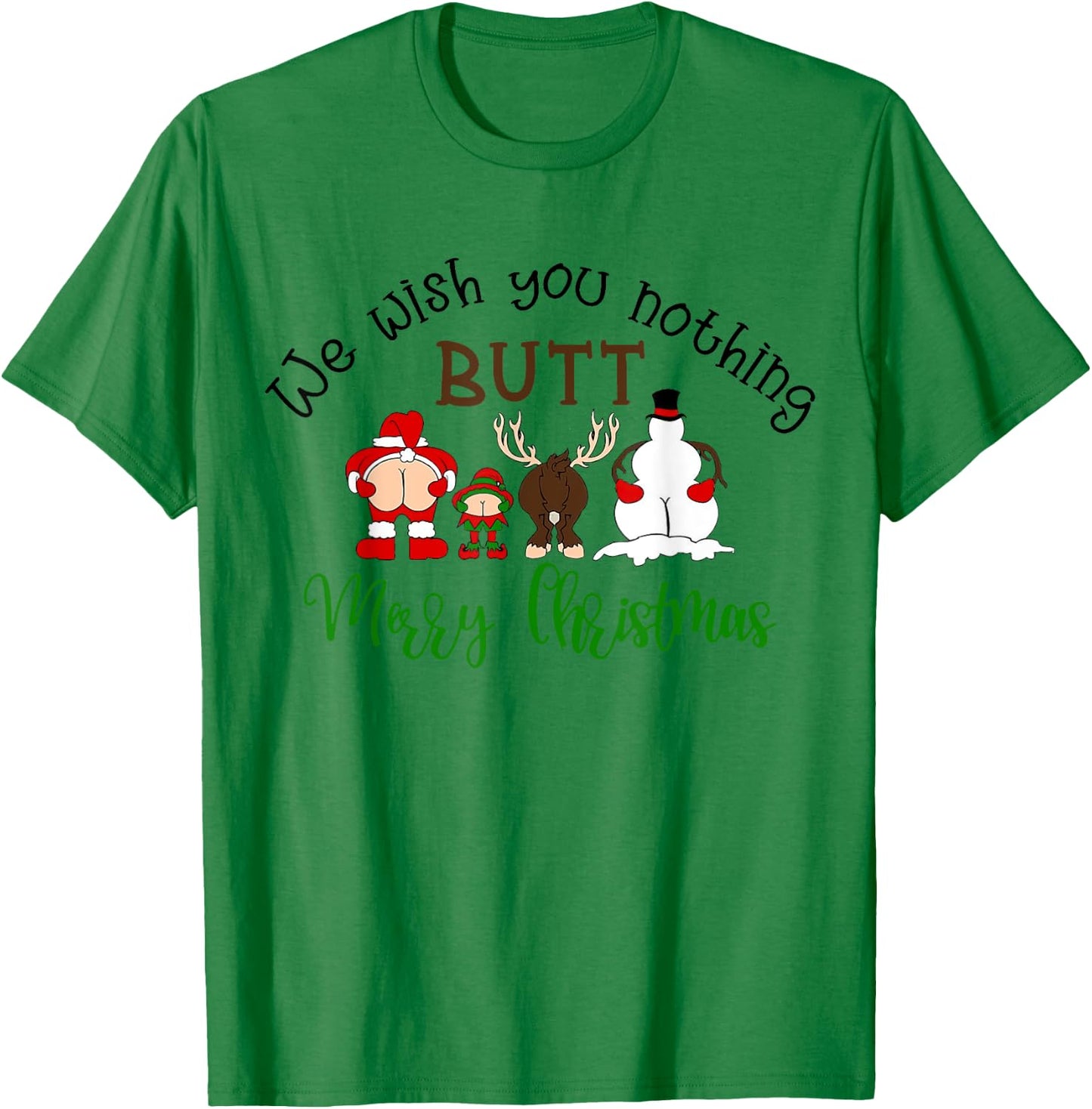 We Wish You Nothing But Merry Christmas Funny Santa Xmas T-Shirt - T-Shirt | Irish Green