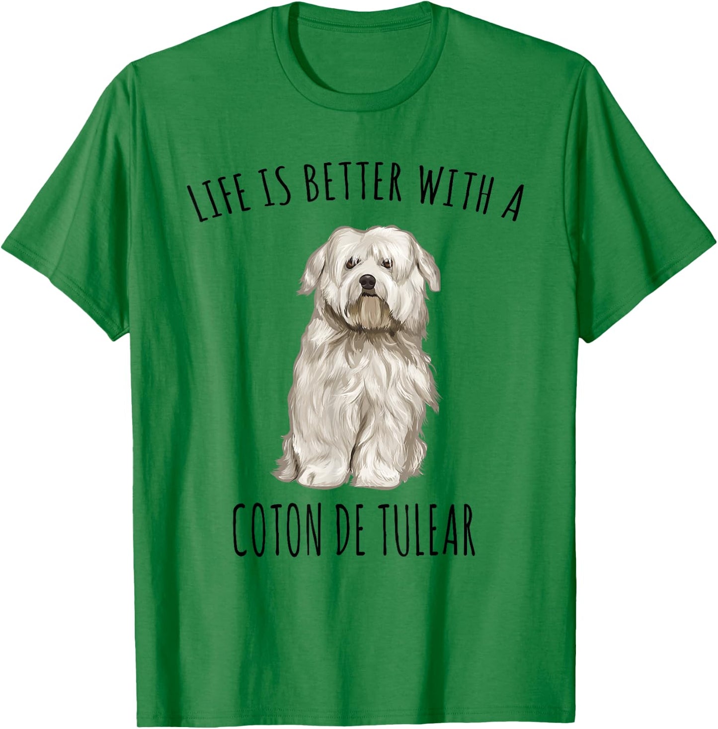 Life Is Better With A Coton de Tulear Dog Lover Men Women Kids T-Shirt - T-Shirt | Irish Green