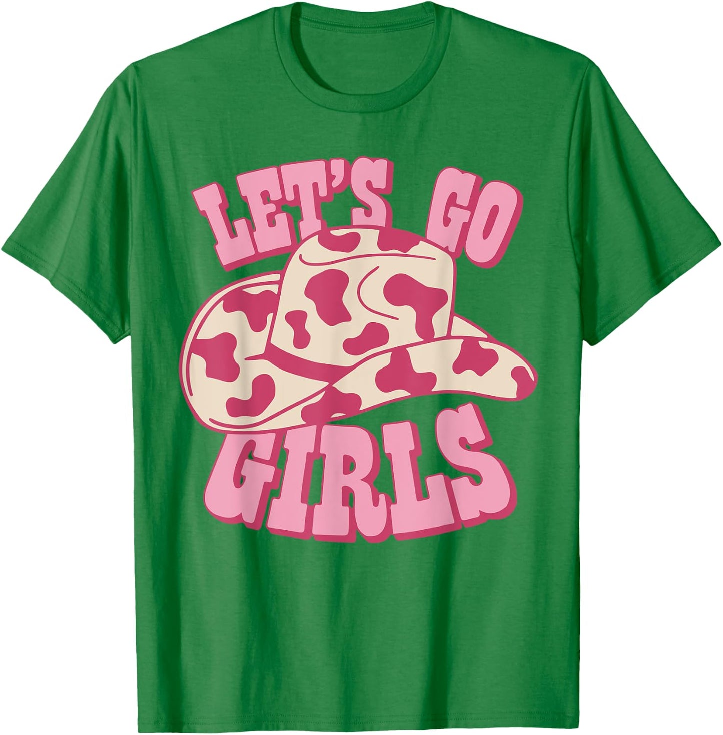 Vintage Cowboy Hat Let's Go Girls Western Pink Cowgirls T-Shirt - T-Shirt | Irish Green