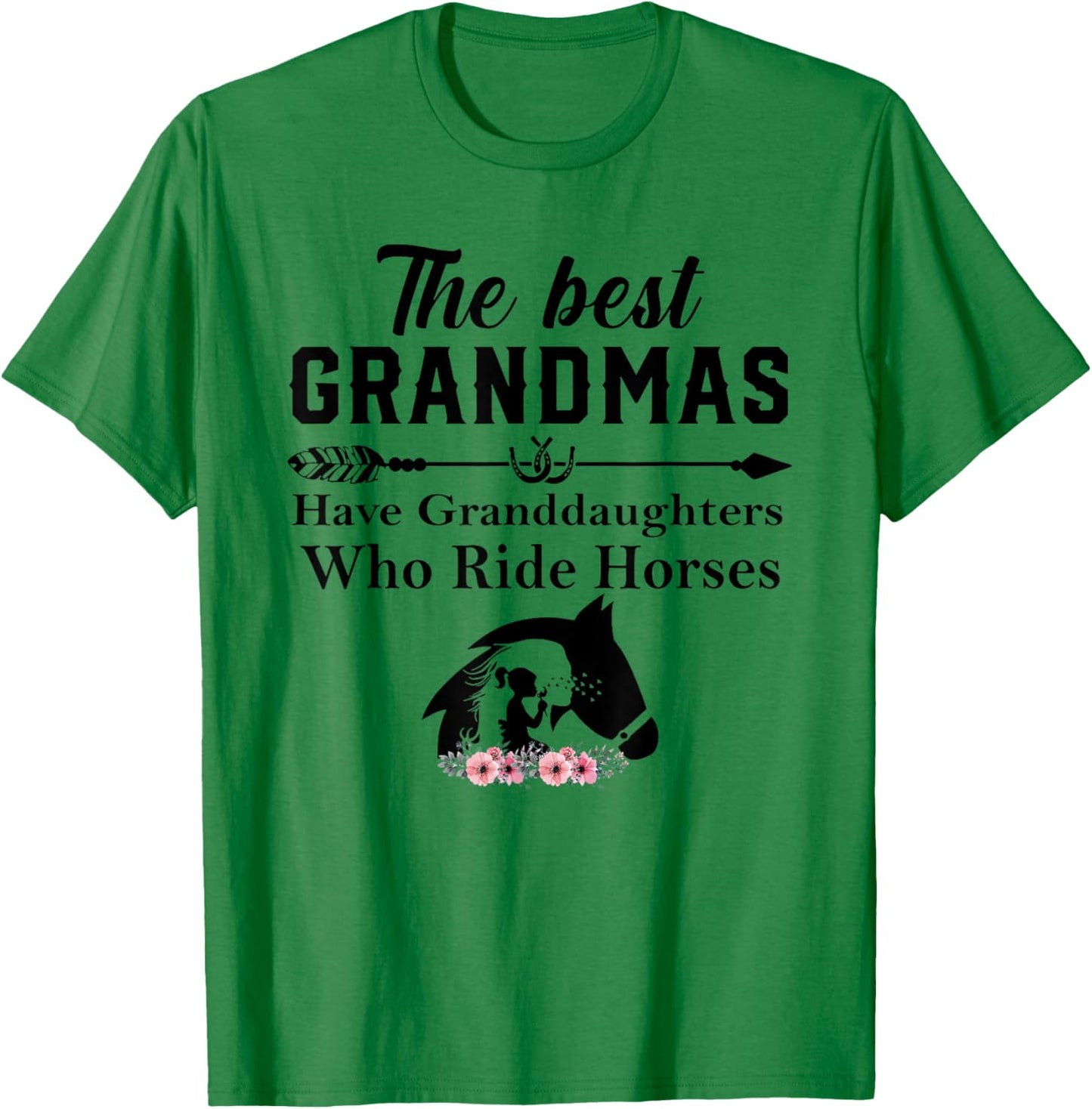 The Best Grandmas Have Granddaughters Who Ride Horses T-Shirt - T-Shirt | Irish Green