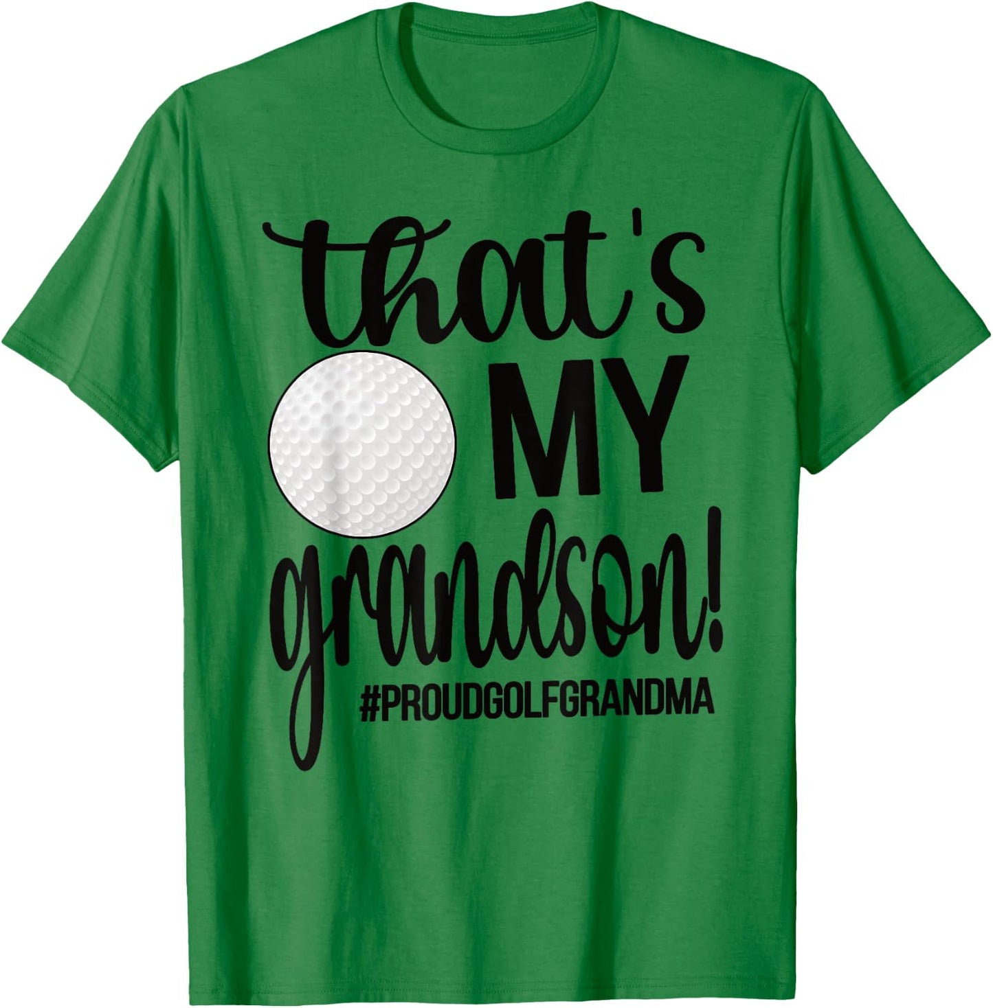 That's My Grandson Golf Grandma Golfer Grandmother T-Shirt - T-Shirt | Irish Green