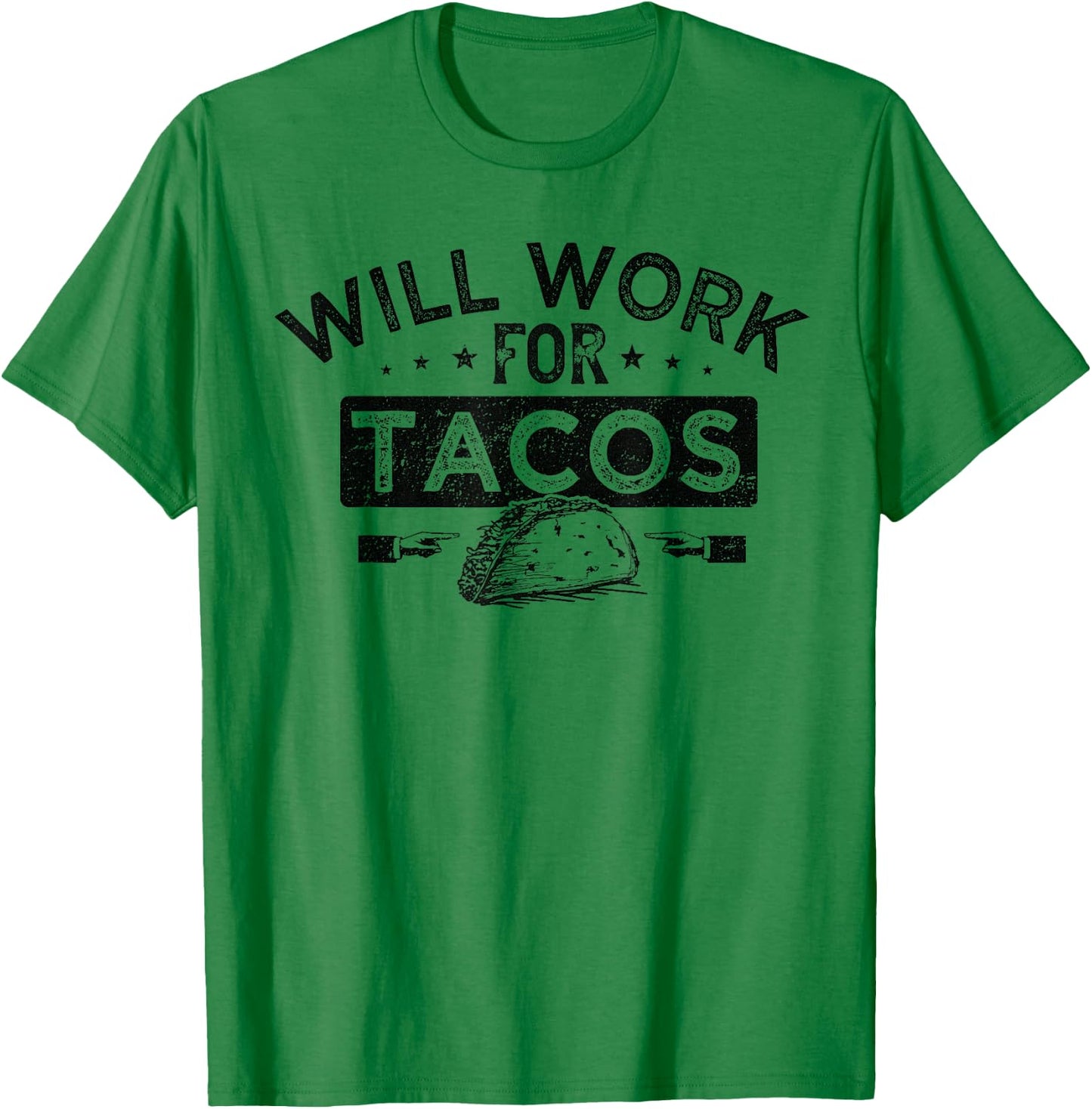 Will Work for Tacos T-Shirt - T-Shirt | Irish Green