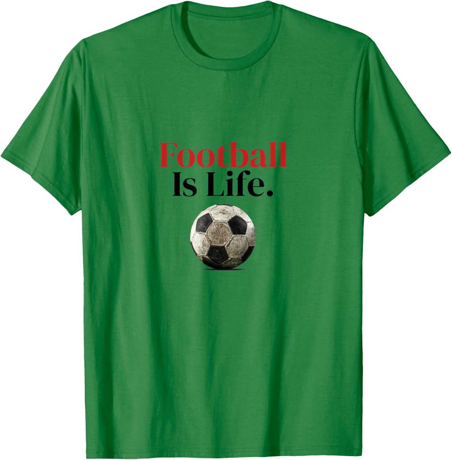 FOOTBALL IS LIFE - Soccer fans-related products T-Shirt - T-Shirt | Irish Green