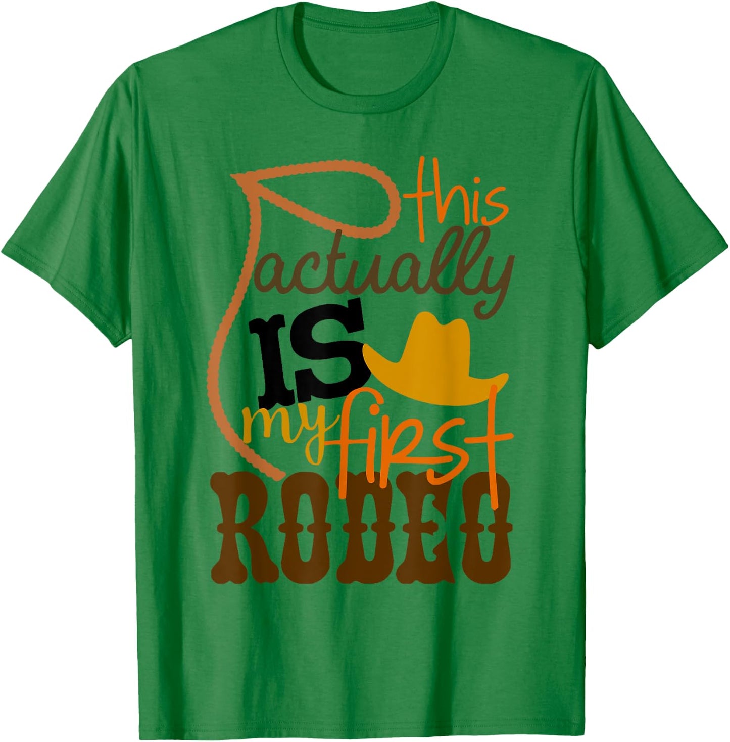 Funny Country Life Howdy This Actually Is My First Rodeo T-Shirt - T-Shirt | Irish Green