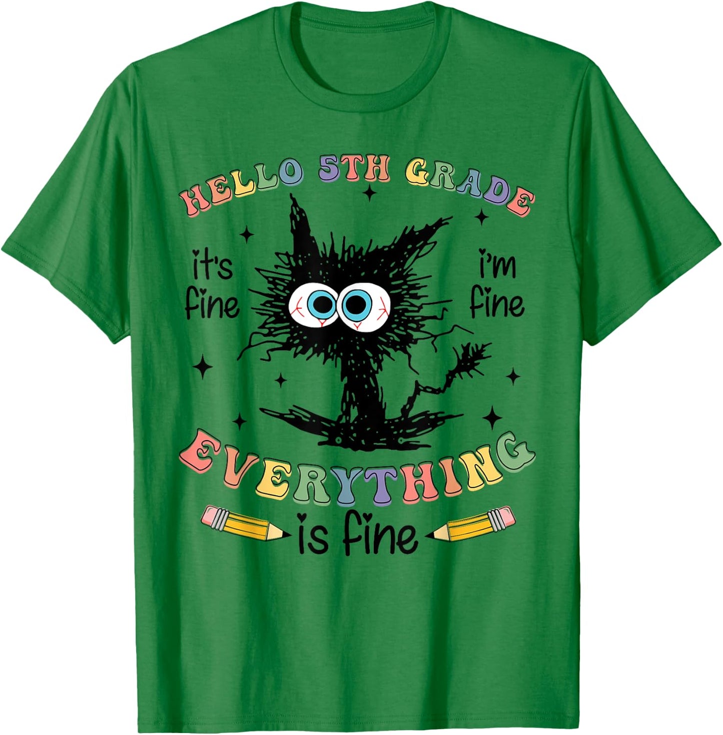 Black Cat Hello 5th Grade Its Fine Im Fine Everything Fine T-Shirt - T-Shirt | Irish Green
