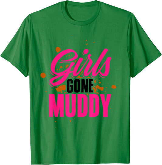 Girls Gone Muddy Muddin Mud Running Team T-Shirt - T-Shirt | Irish Green