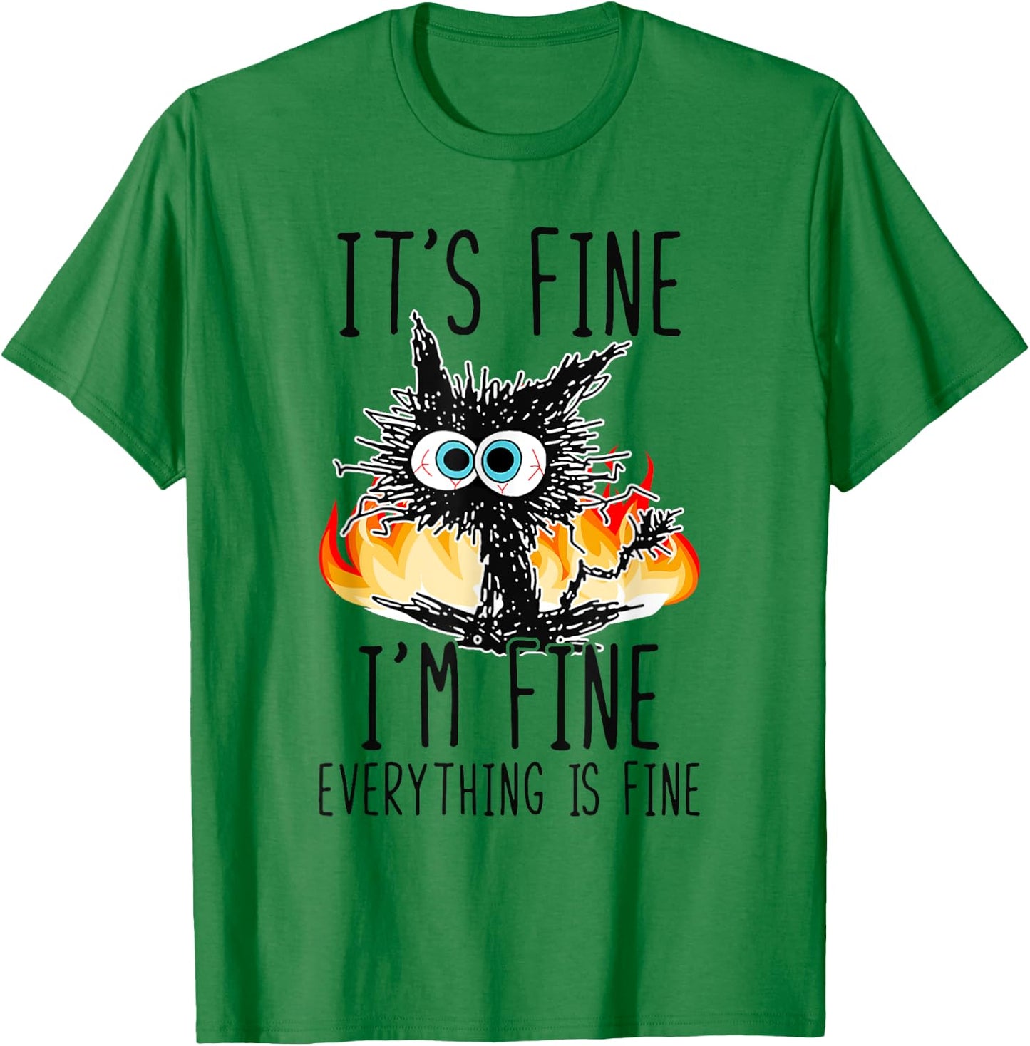 It's Fine I'm Fine Everything Is Fine Funny Cat Women T-Shirt - T-Shirt | Irish Green