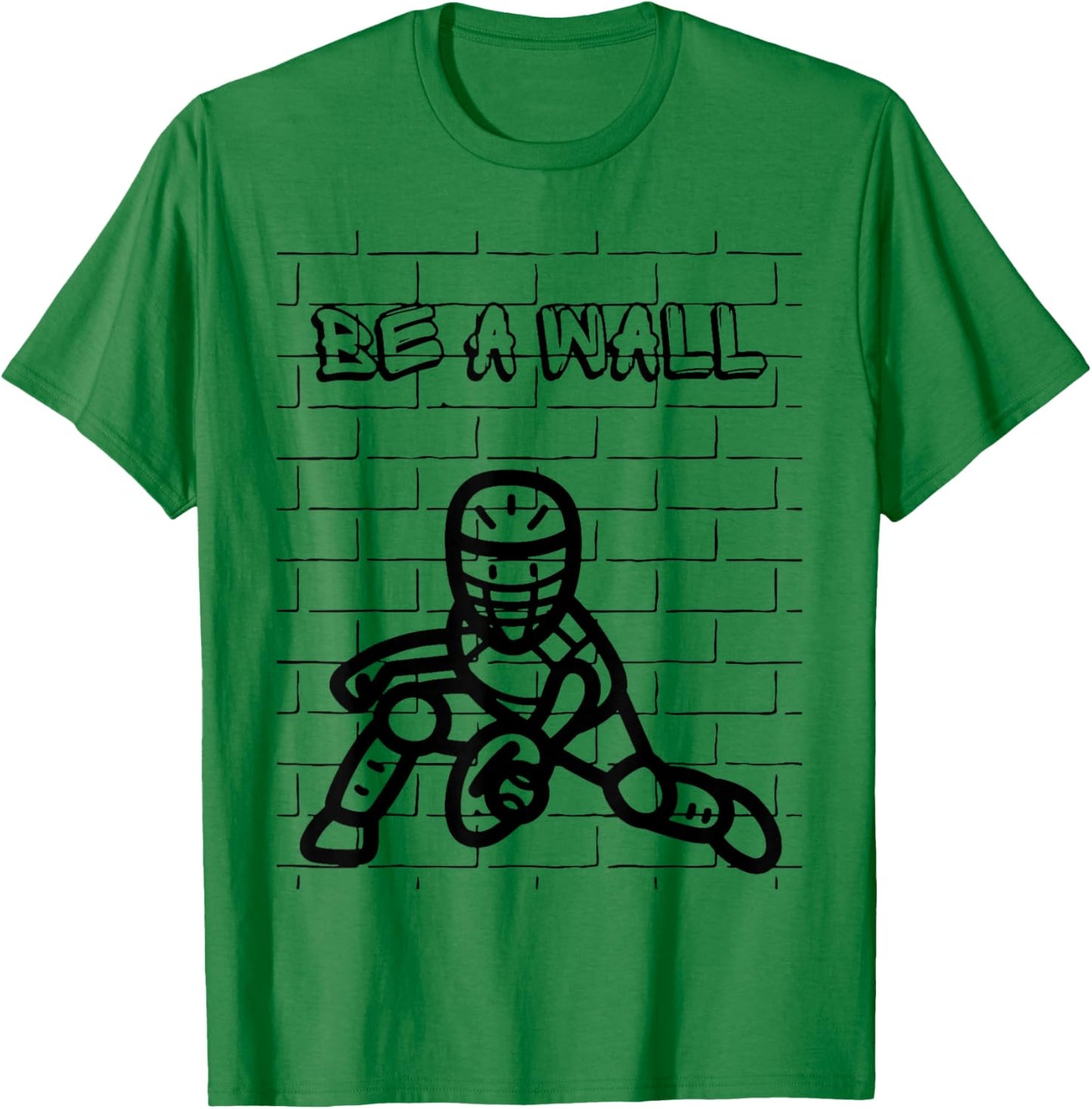Be A Wall Baseball Catcher / Softball Catcher T-Shirt - T-Shirt | Irish Green