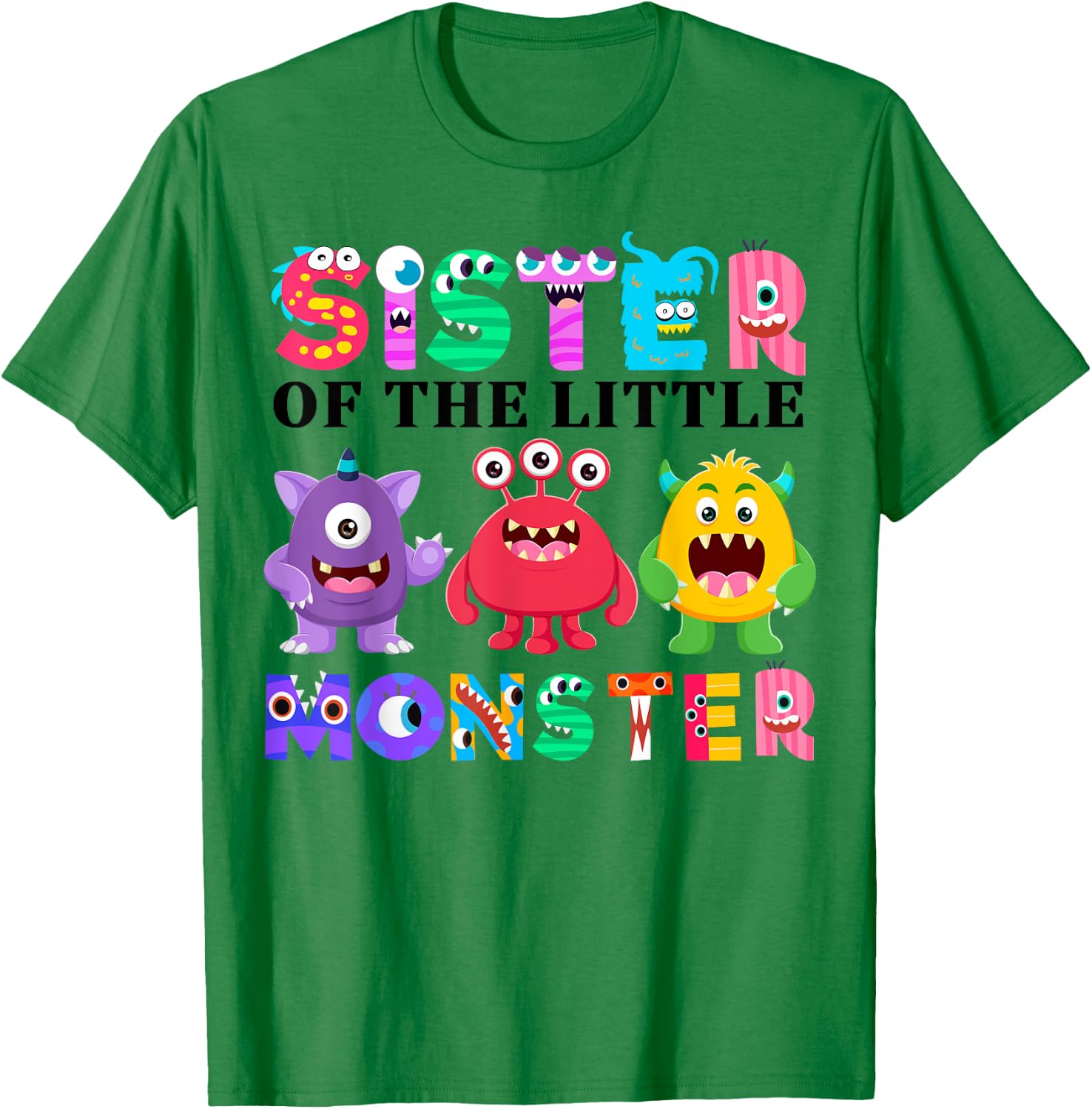 Sister Of The Little Monster Birthday Party Family Monster T-Shirt - T-Shirt | Irish Green