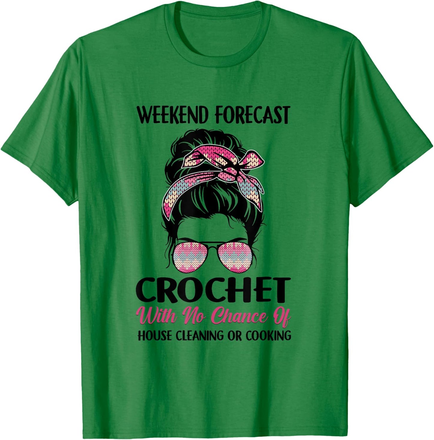 Weekend Forecast Crochet Funny Crocheting Colorful Yarn T-Shirt - T-Shirt | Irish Green