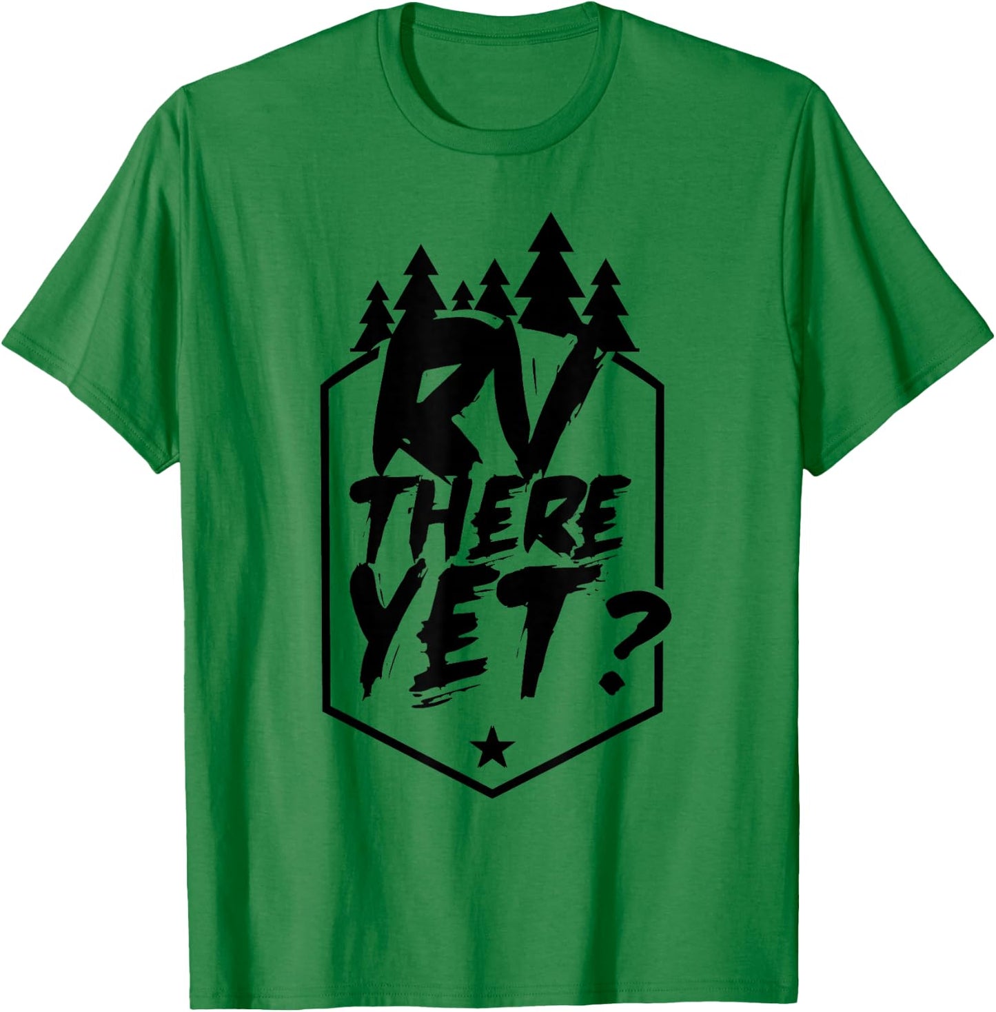 RV There Yet Caravan Camper Van Motorhome T-Shirt - T-Shirt | Irish Green