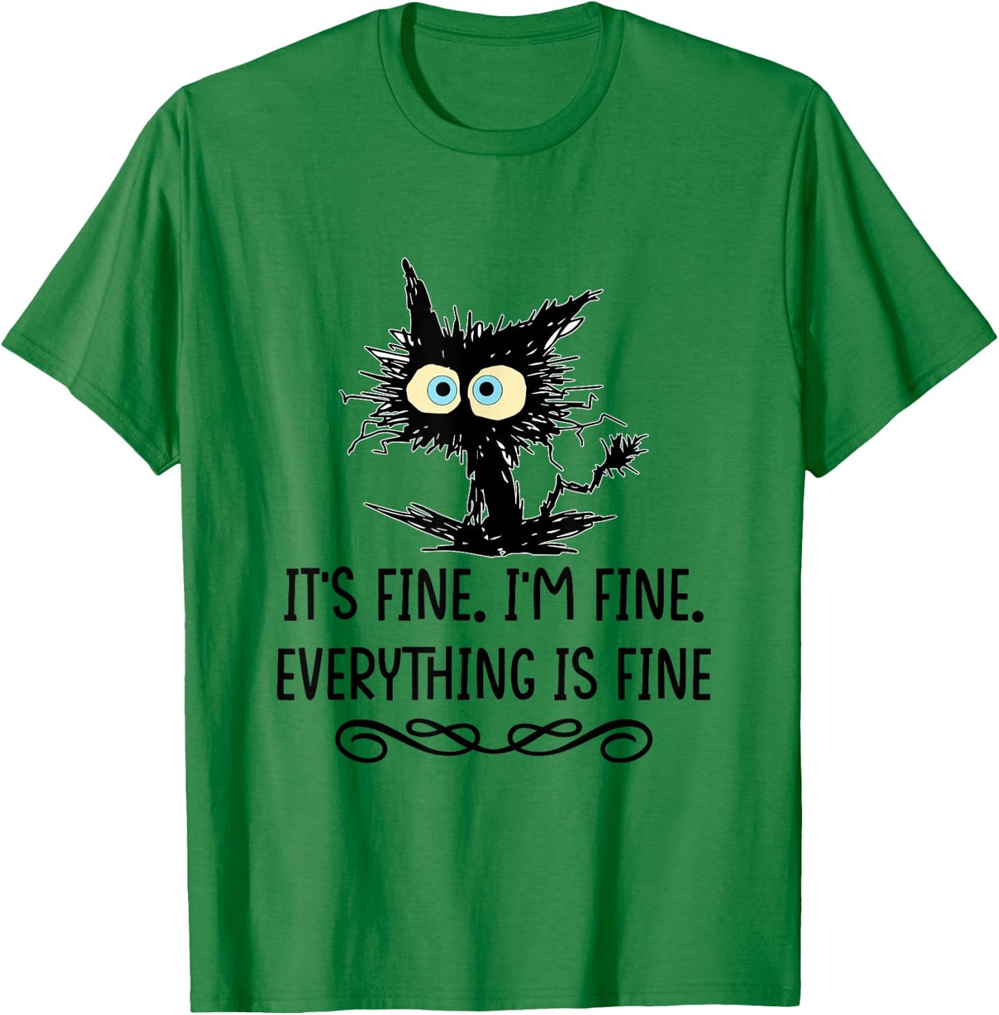It's Fine I'm Fine Everything Is Fine Cat T-Shirt - T-Shirt | Irish Green