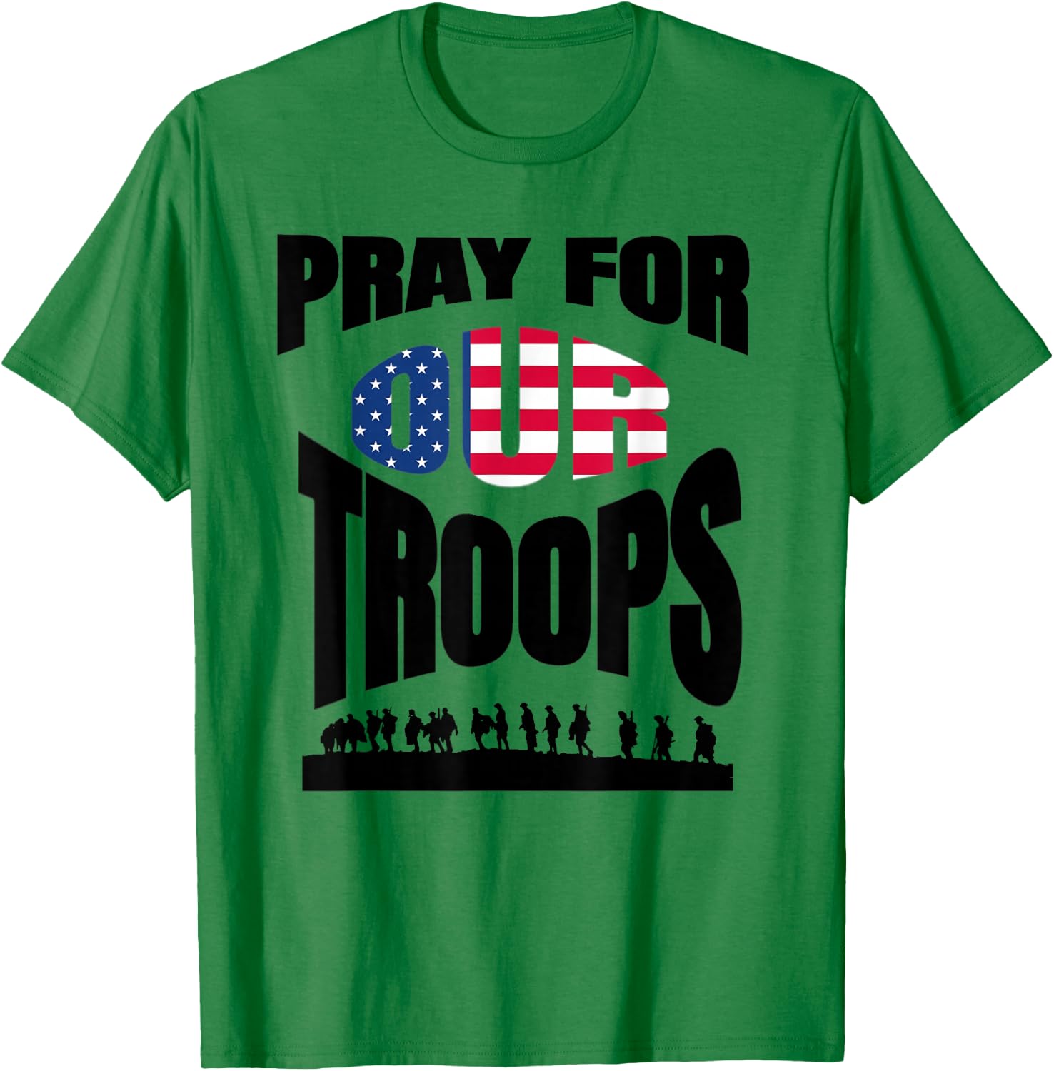 Pray For Our Soldiers Troops Military T-Shirt - T-Shirt | Irish Green