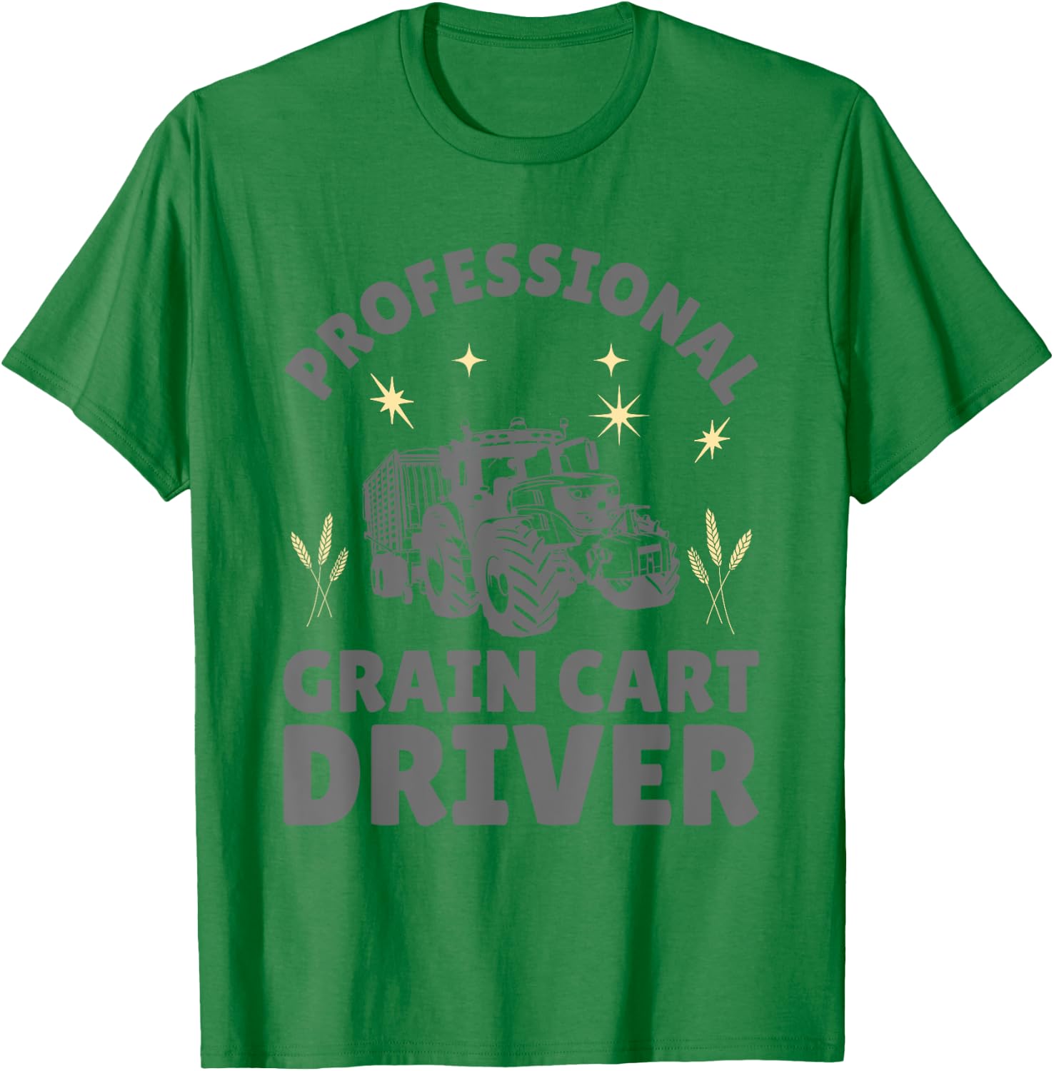 Professional Grain Cart Driver Fun Tractor Operator Farming T-Shirt - T-Shirt | Irish Green