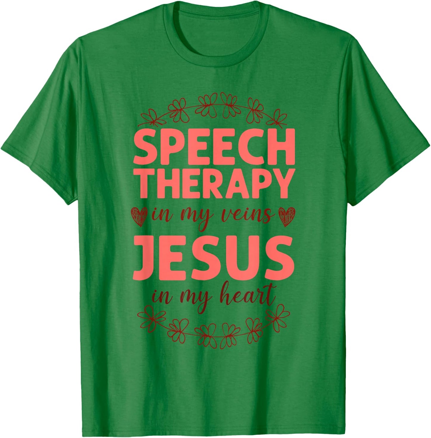 Speech Therapist Therapy Assistant SLP Faith Jesus Christian T-Shirt - T-Shirt | Irish Green