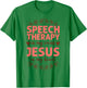 Speech Therapist Therapy Assistant SLP Faith Jesus Christian T-Shirt - T-Shirt | Irish Green
