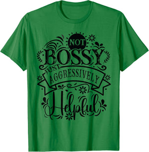 Not bossy just aggressively helpful Sarcastic T-Shirt - T-Shirt | Irish Green