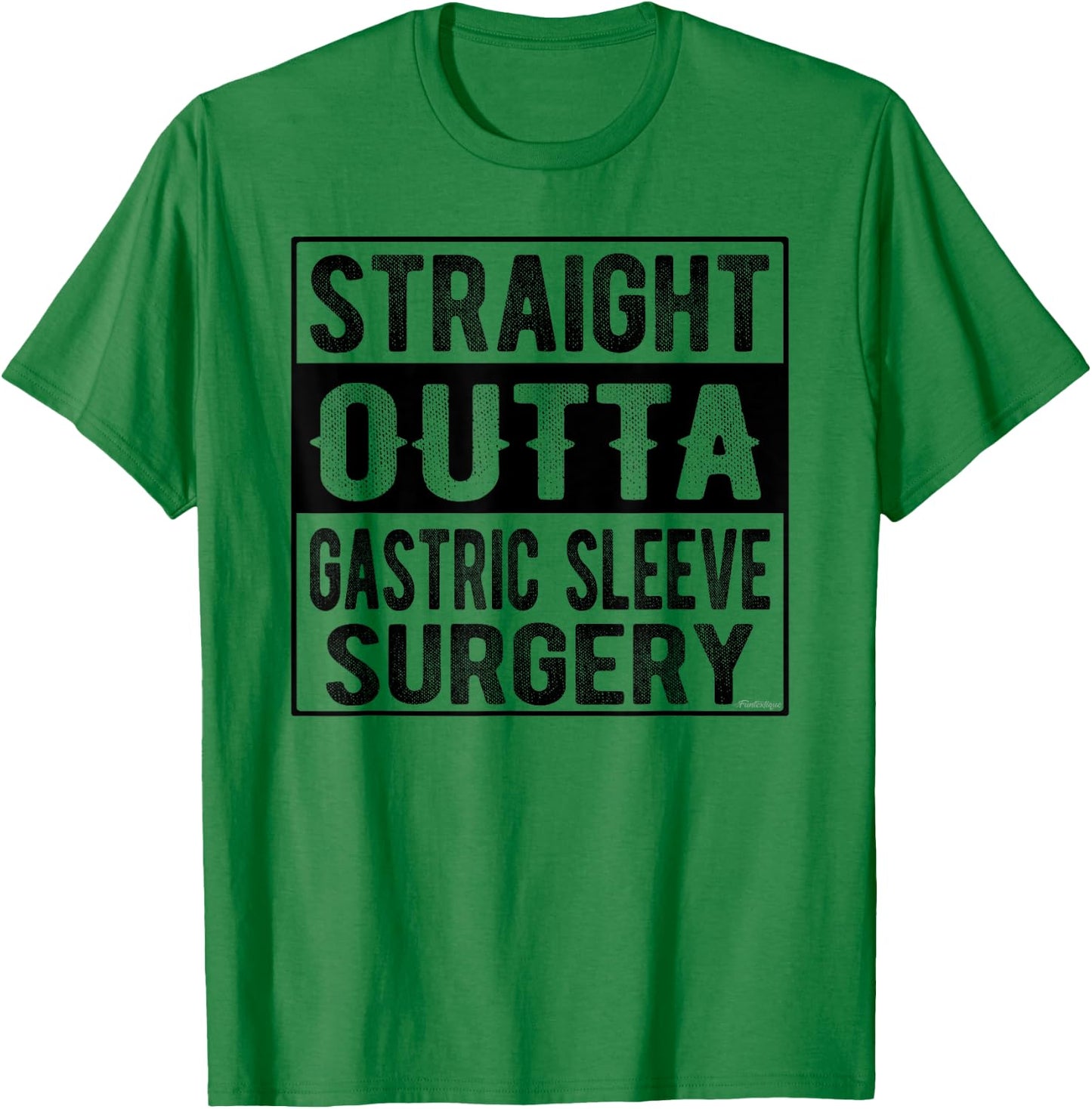 Straight Outta Gastric Sleeve Surgery T-Shirt - T-Shirt | Irish Green
