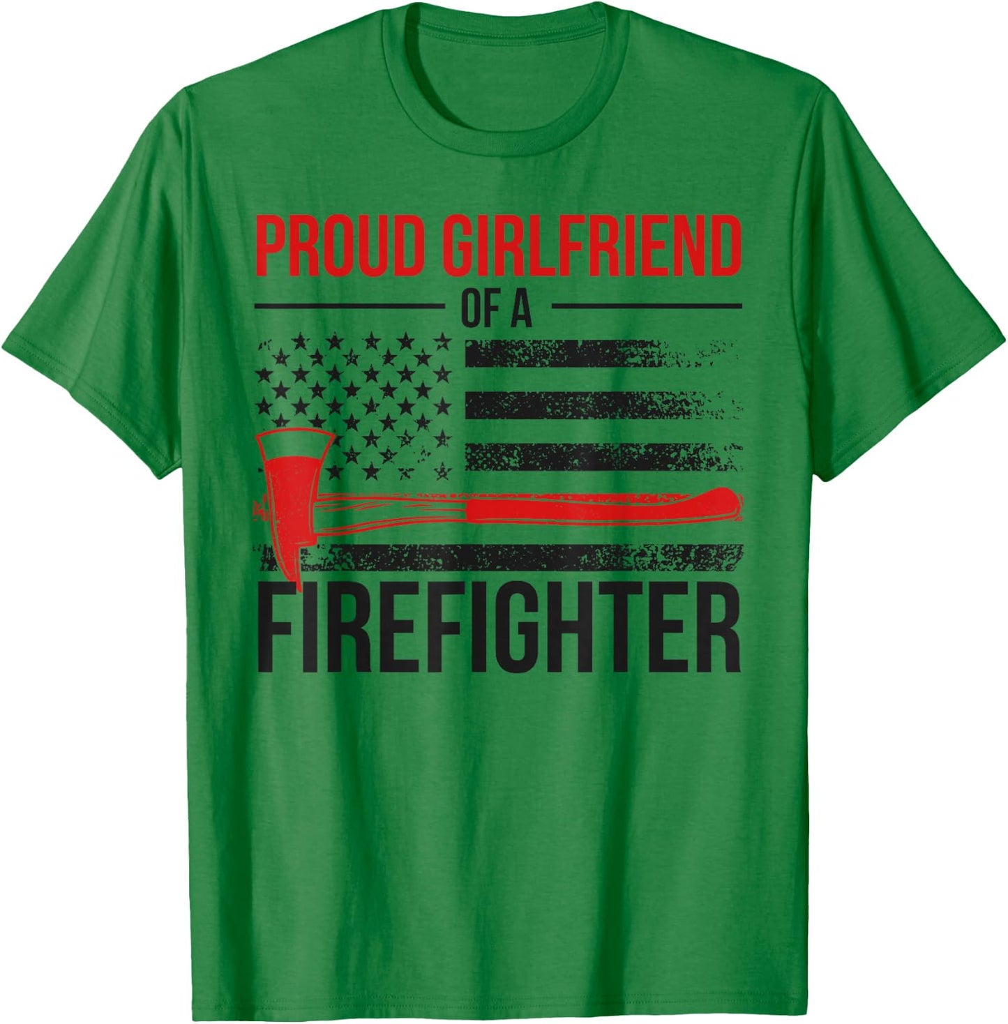 Proud Fire Girlfriend Of A Firefighter Girlfriend T-Shirt - T-Shirt | Irish Green