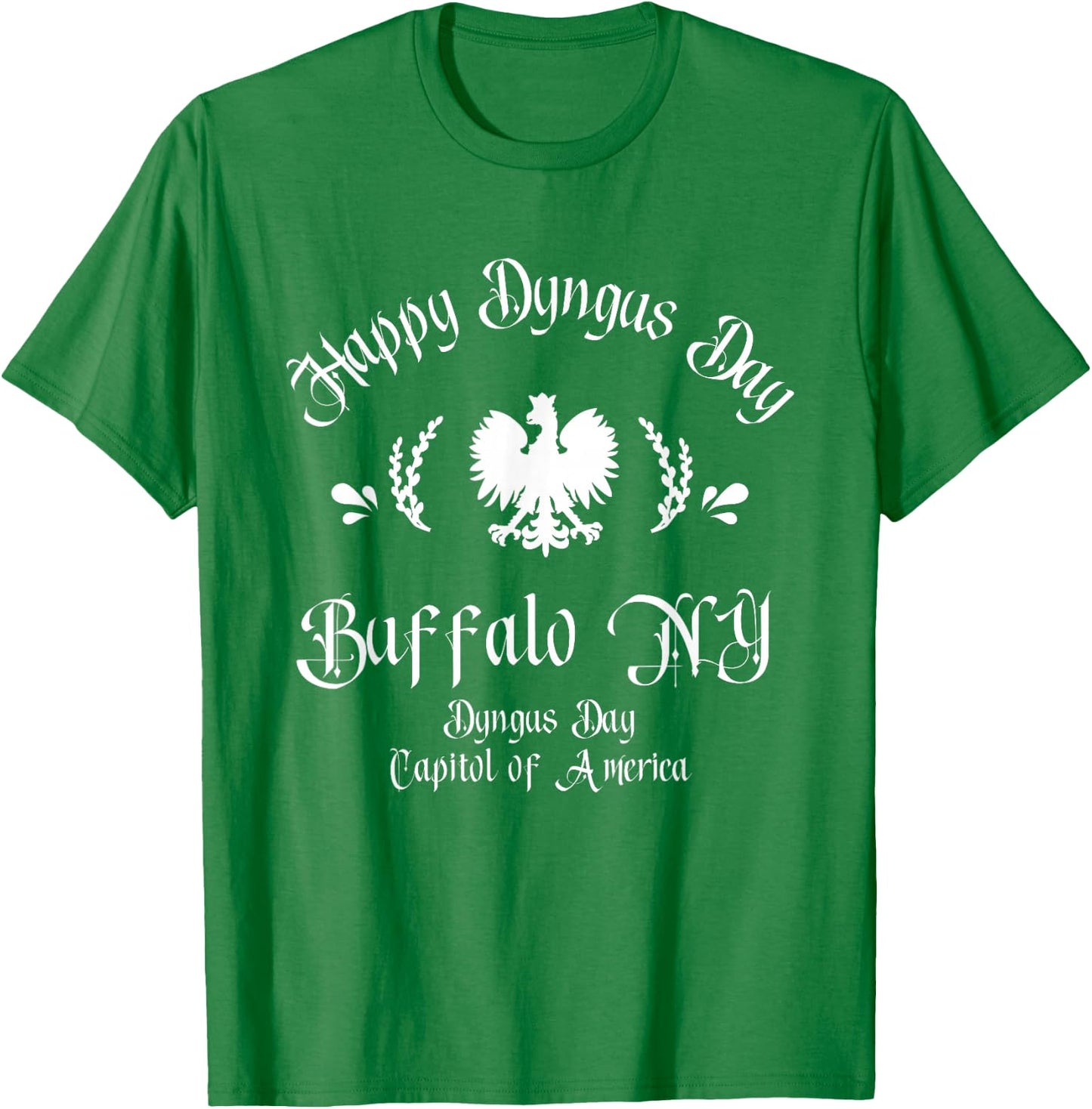Happy Dyngus Day Buffalo NY Dyngus Day Capitol of America T-Shirt - T-Shirt | Irish Green