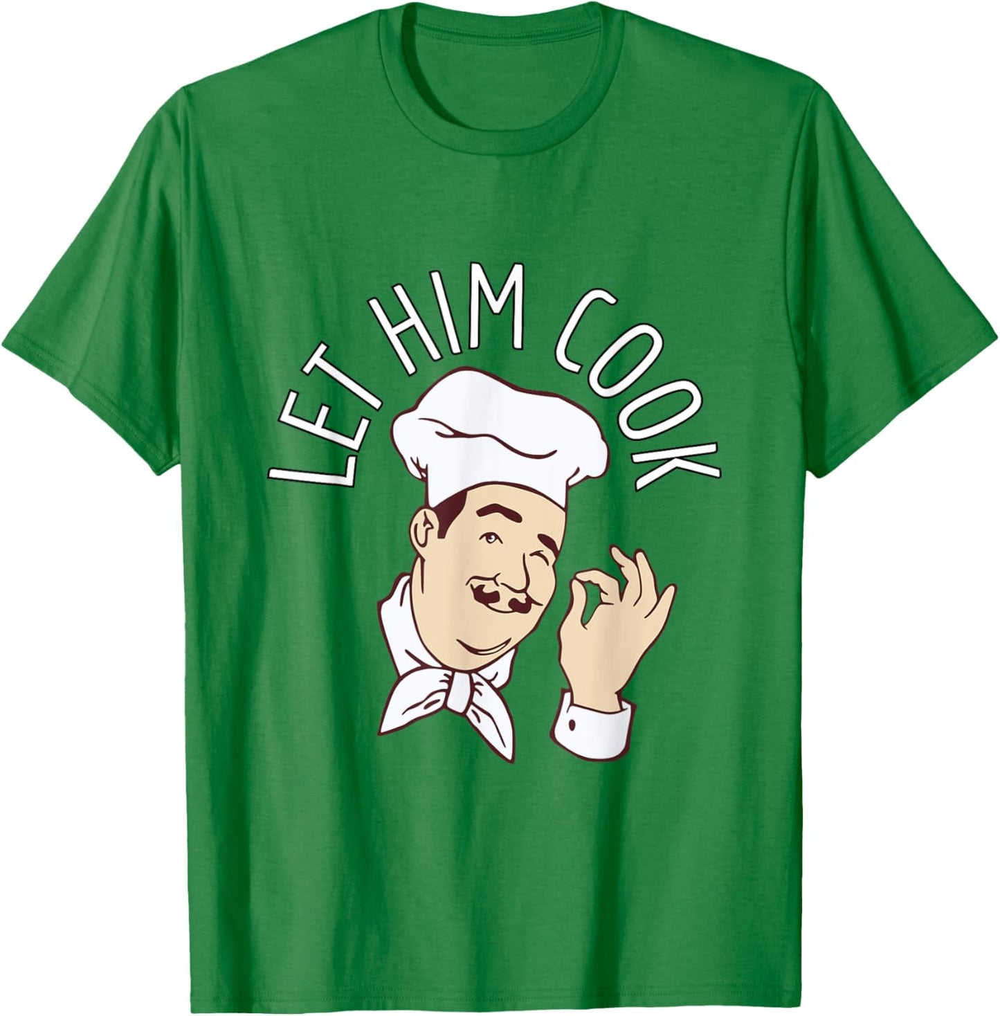 Let Him Cook Meme T-Shirt - T-Shirt | Irish Green