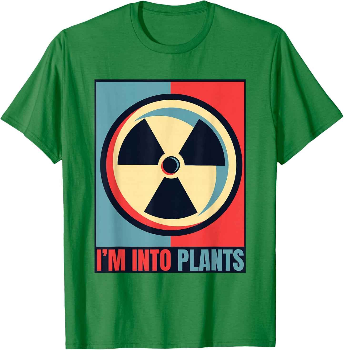 I'm Into Plants Energy Uranium Operator Nuclear Engineer T-Shirt - T-Shirt | Irish Green