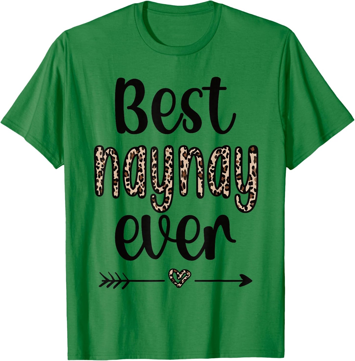 Best Naynay Ever Grandma Naynay Appreciation T-Shirt - T-Shirt | Irish Green