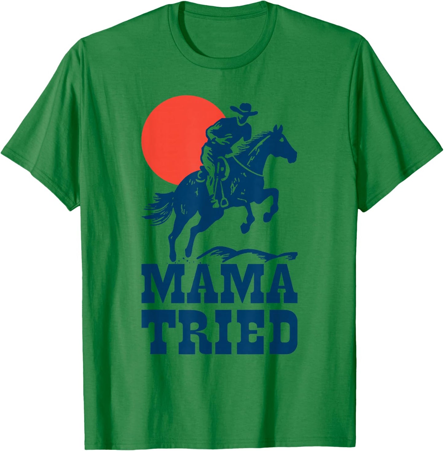 Mama Tried Western Cowboy Vintage Gunslinger Retro Design T-Shirt - T-Shirt | Irish Green