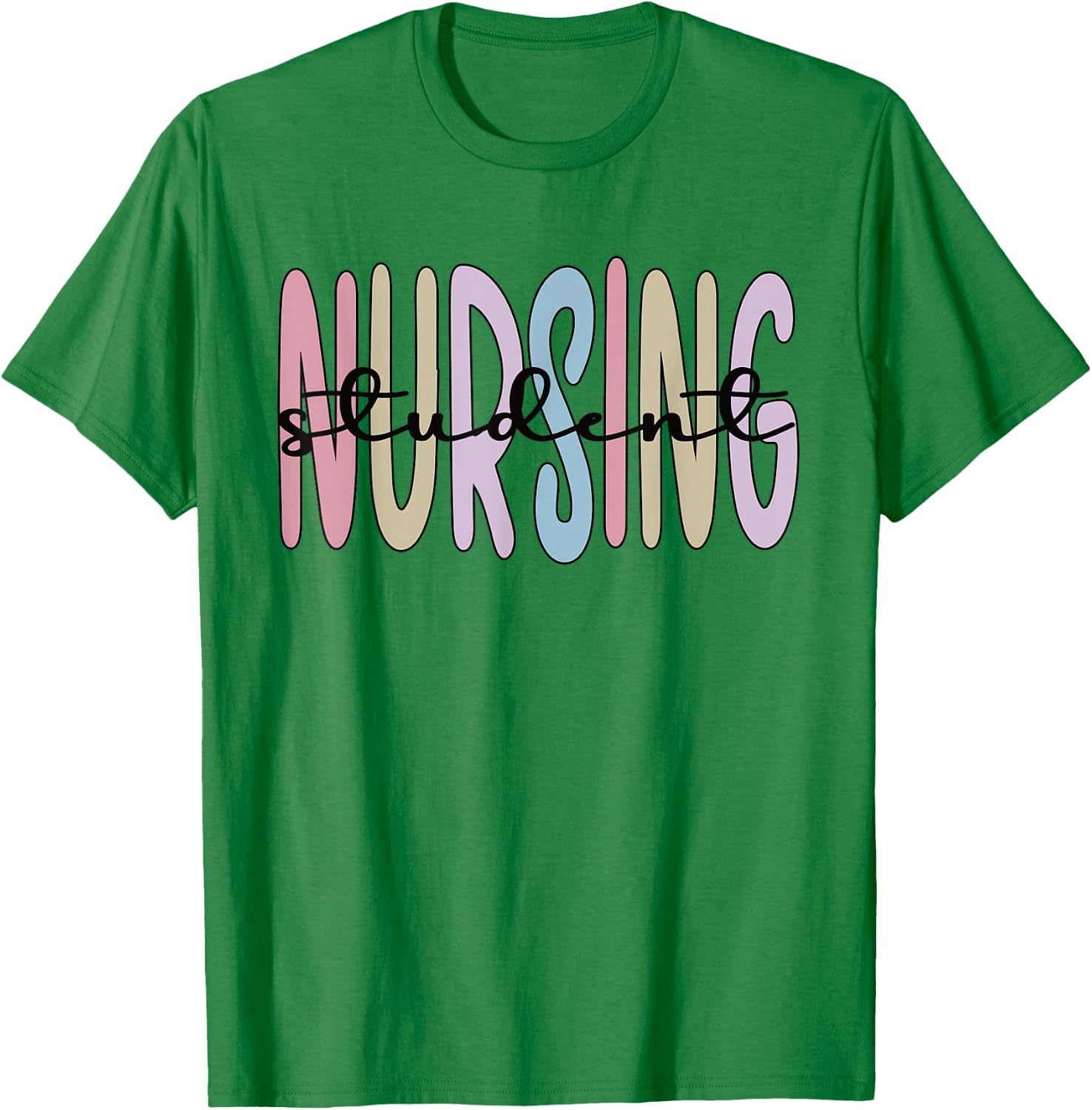 Nursing Student Appreciation Student Nurse Nursing School T-Shirt - T-Shirt | Irish Green