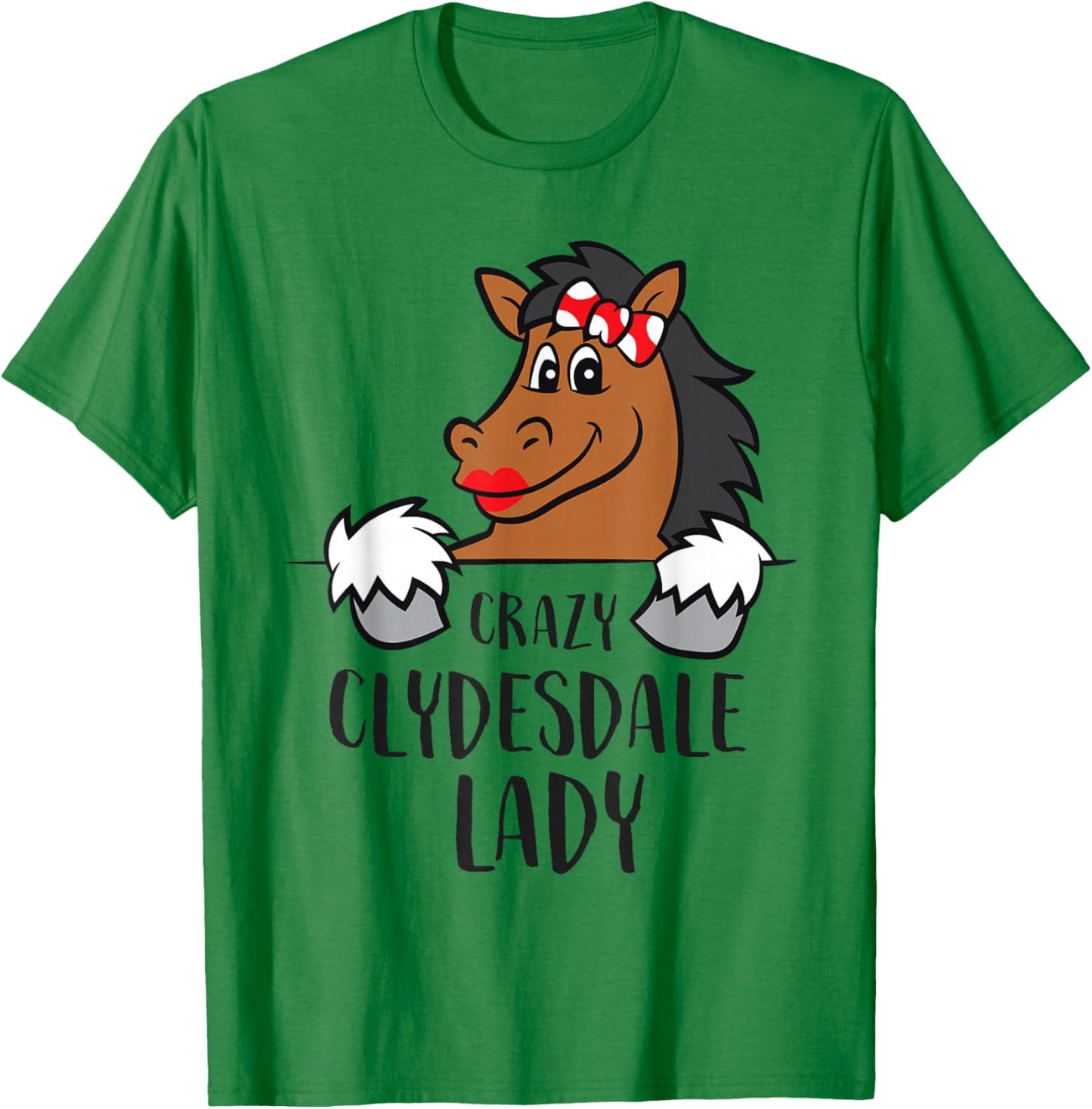 Crazy Clydesdale Lady Women Clydesdale Horse T-Shirt - T-Shirt | Irish Green