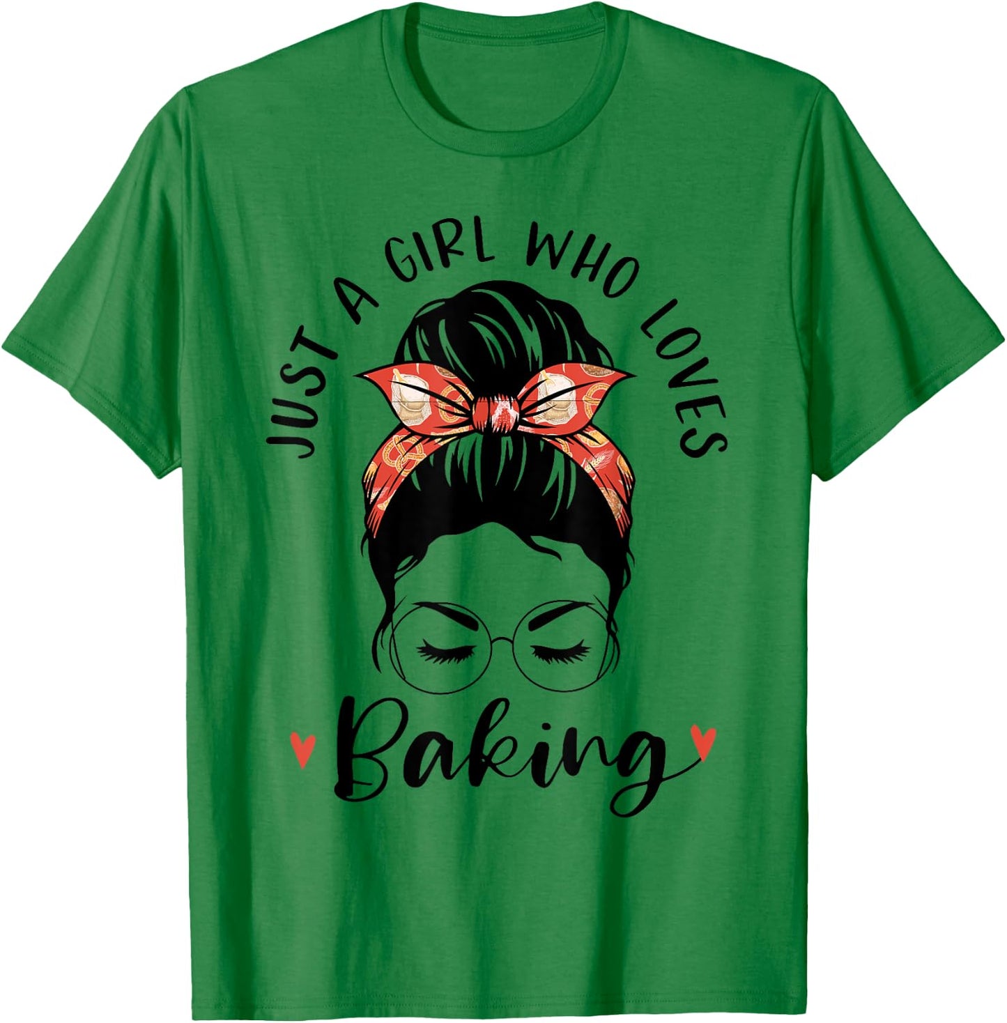Just A Girl Who Loves Baking Messy Hair Bun Gifts For Baker T-Shirt - T-Shirt | Irish Green