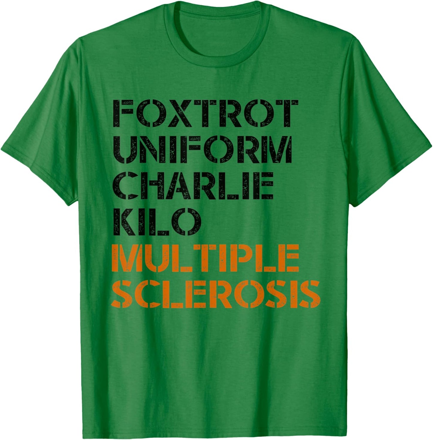 FOXTROT UNIFORM CHARLIE KILO MULTIPLE SCLEROSIS F-U-C-K Meme T-Shirt - T-Shirt | Irish Green