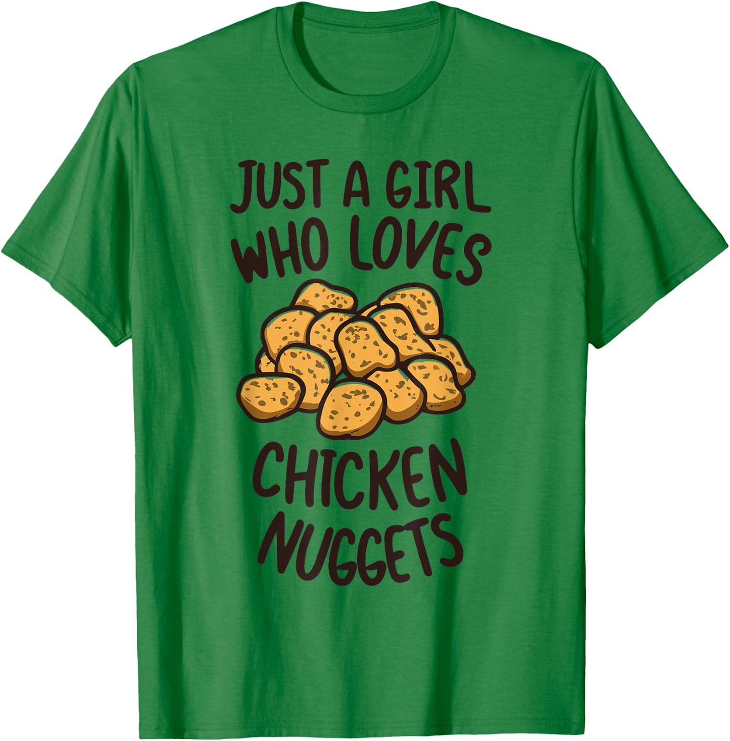 Just A Girl Who Loves Chicken Nuggets Funny Fast Food Lover T-Shirt - T-Shirt | Irish Green