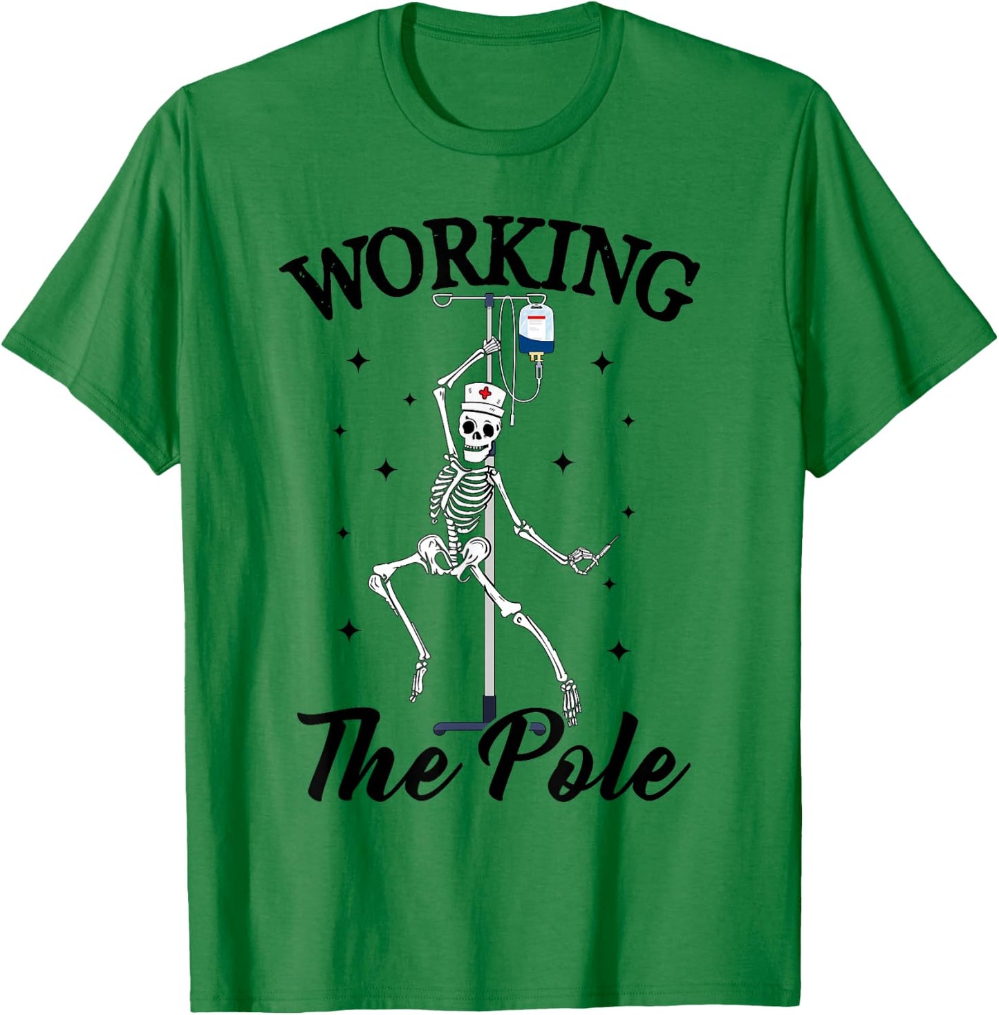 Working the pole Nurse funny nurse skeleton Halloween T-Shirt - T-Shirt | Irish Green
