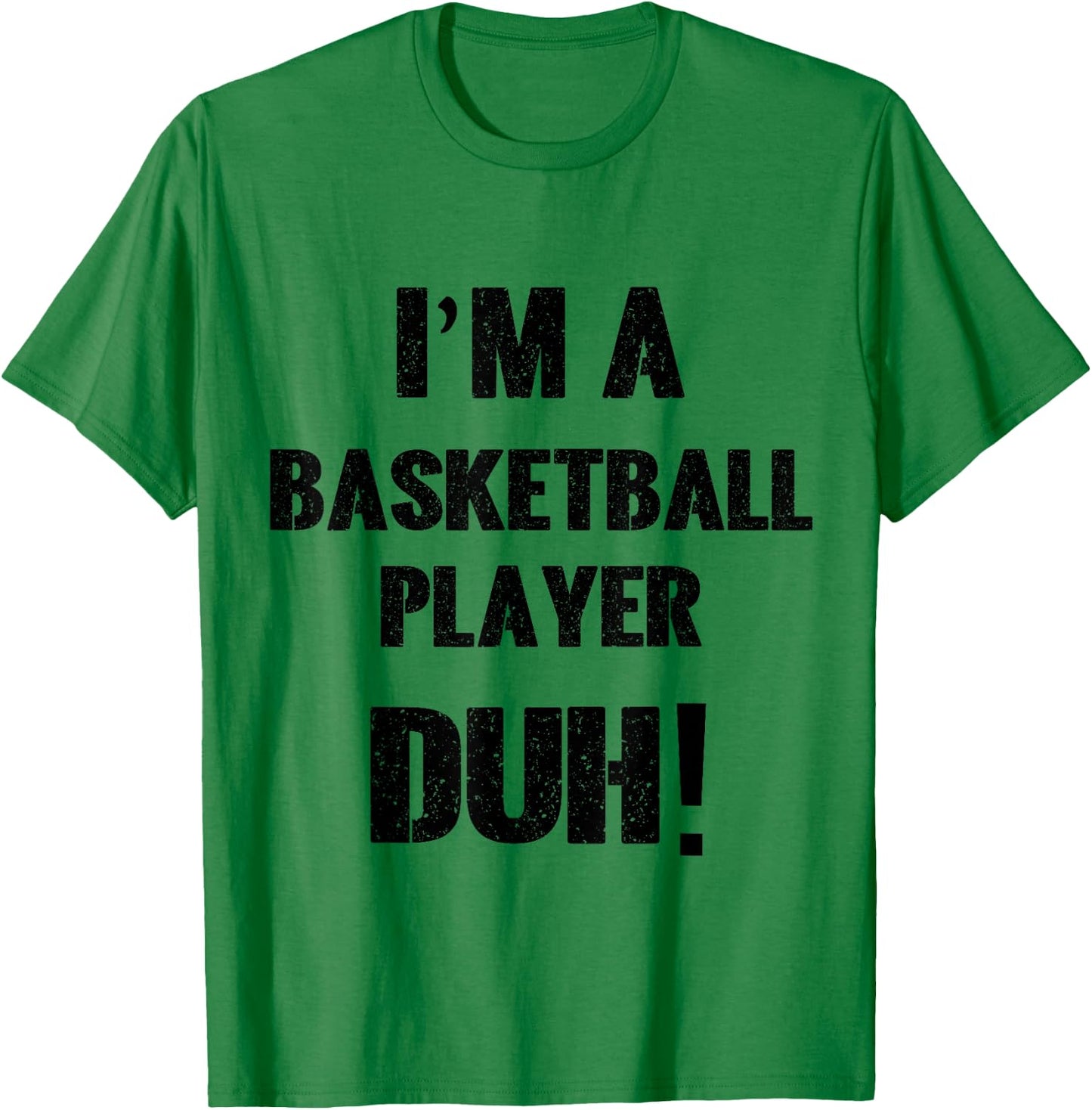 I'm a Basketball Player Duh! Halloween Costume T-Shirt - T-Shirt | Irish Green