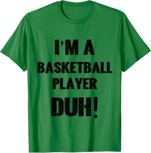 I'm a Basketball Player Duh! Halloween Costume T-Shirt - T-Shirt | Irish Green