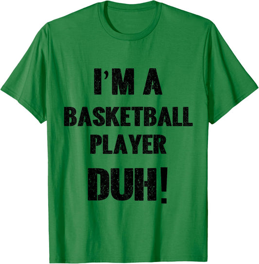 I'm a Basketball Player Duh! Halloween Costume T-Shirt - T-Shirt | Irish Green