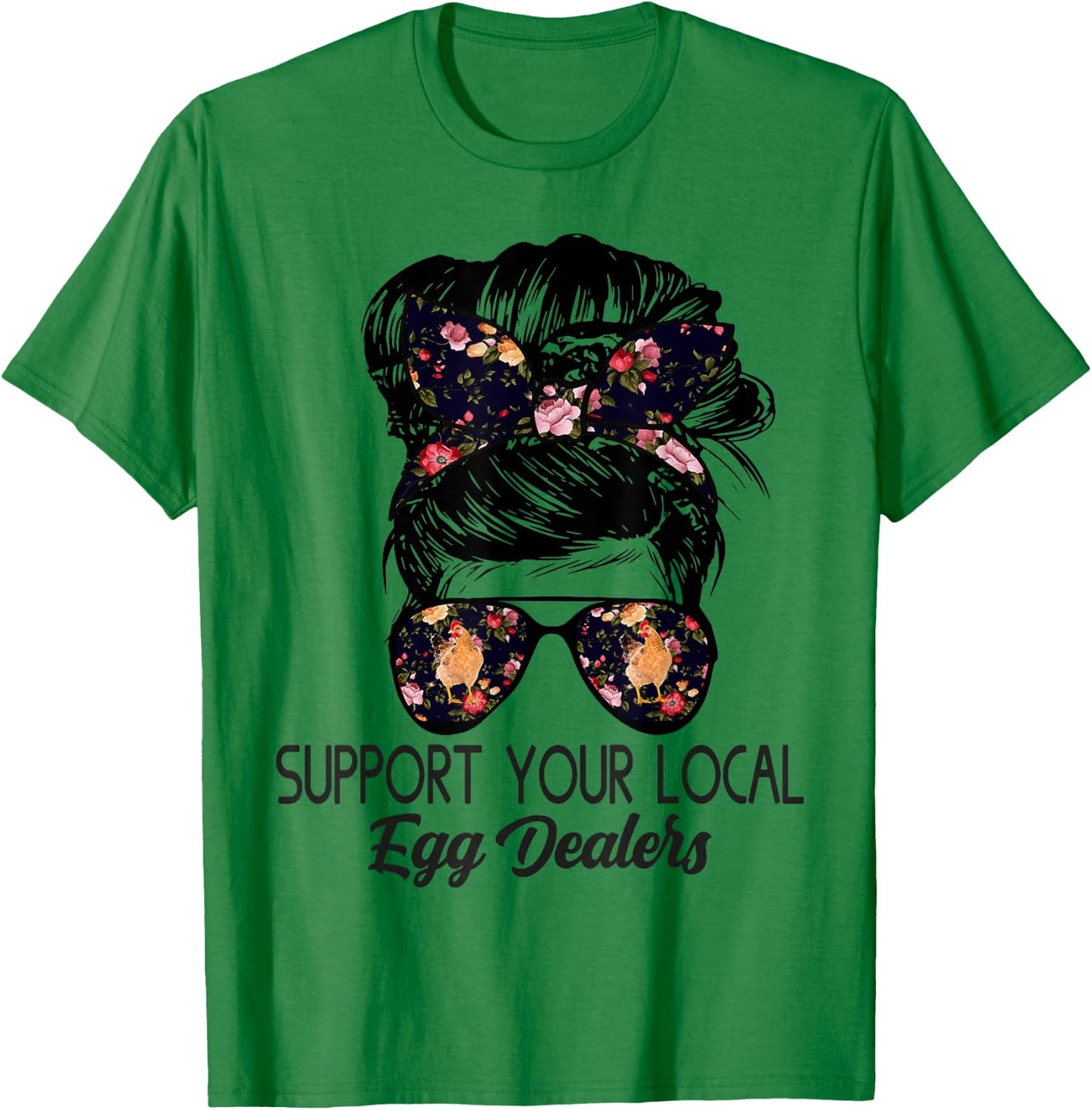Support Your Local Egg Dealers Funny Local Egg Dealers T-Shirt - T-Shirt | Irish Green
