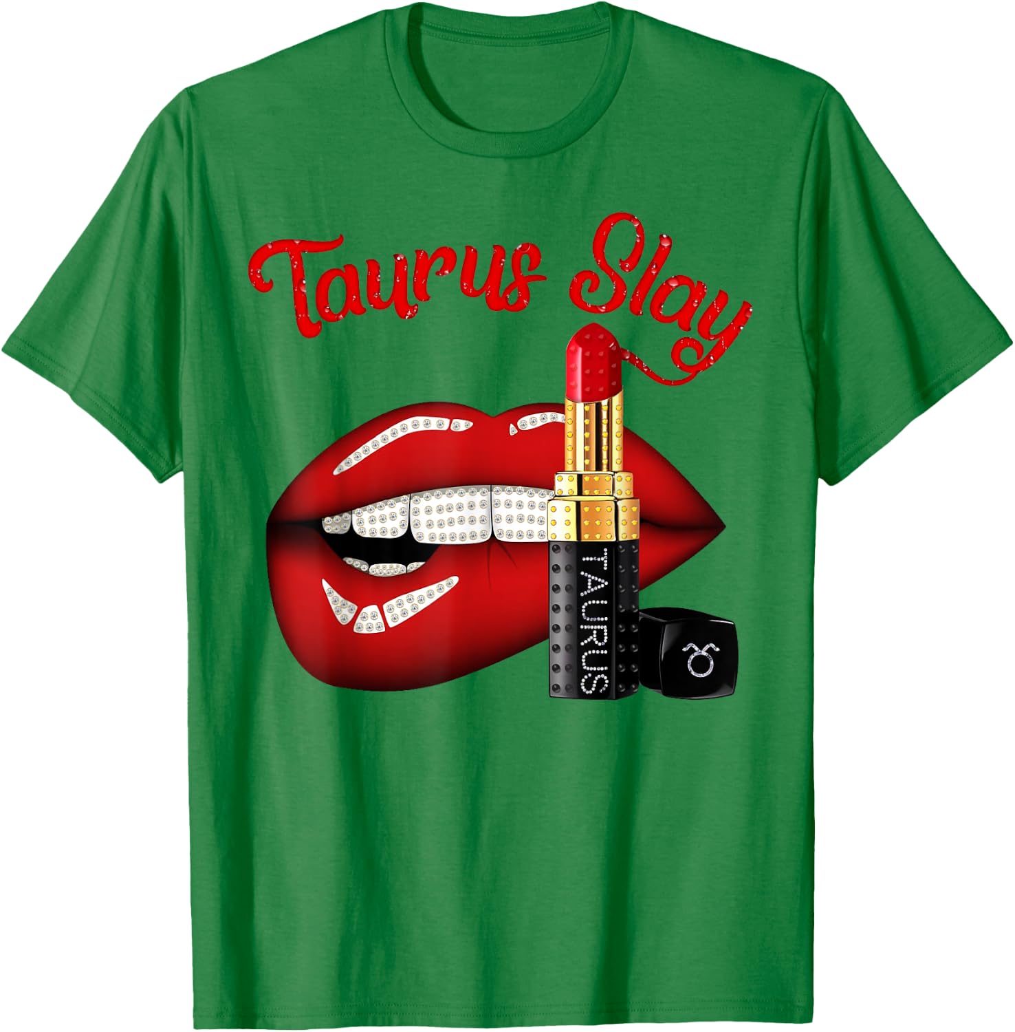 Taurus Slay Sexy Lips Zodiac April May Birthday T-Shirt - T-Shirt | Irish Green