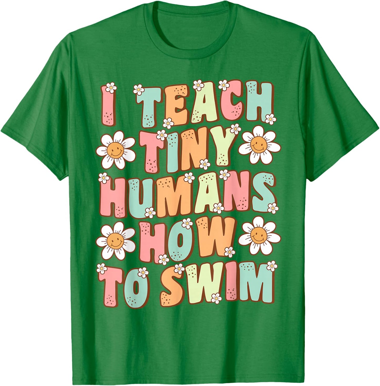 I Teach Tiny Humans to Swim Instructor Groovy Retro Swimming T-Shirt - T-Shirt | Irish Green