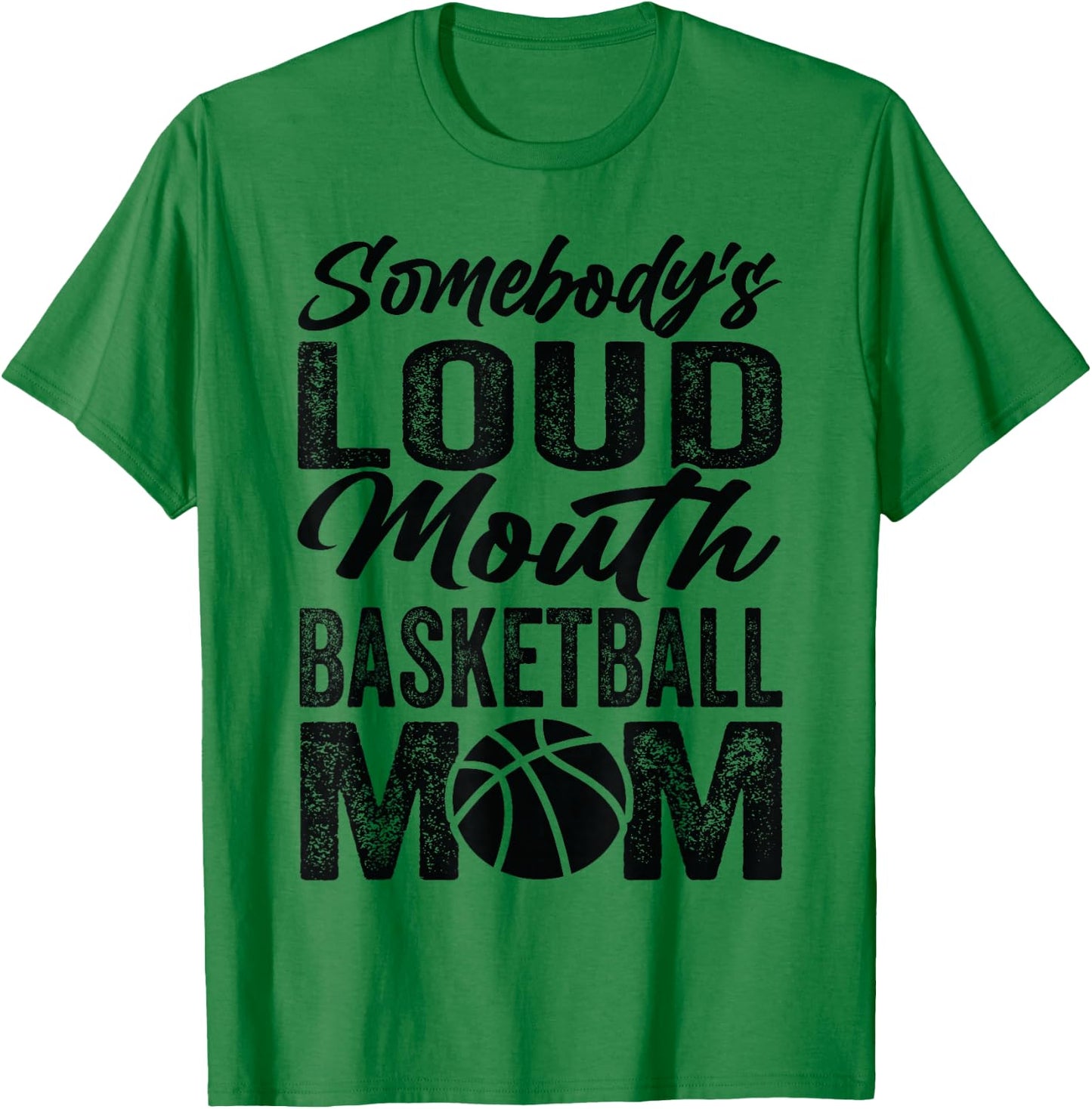 Somebody's Loud Mouth Basketball Mom T-Shirt - T-Shirt | Irish Green