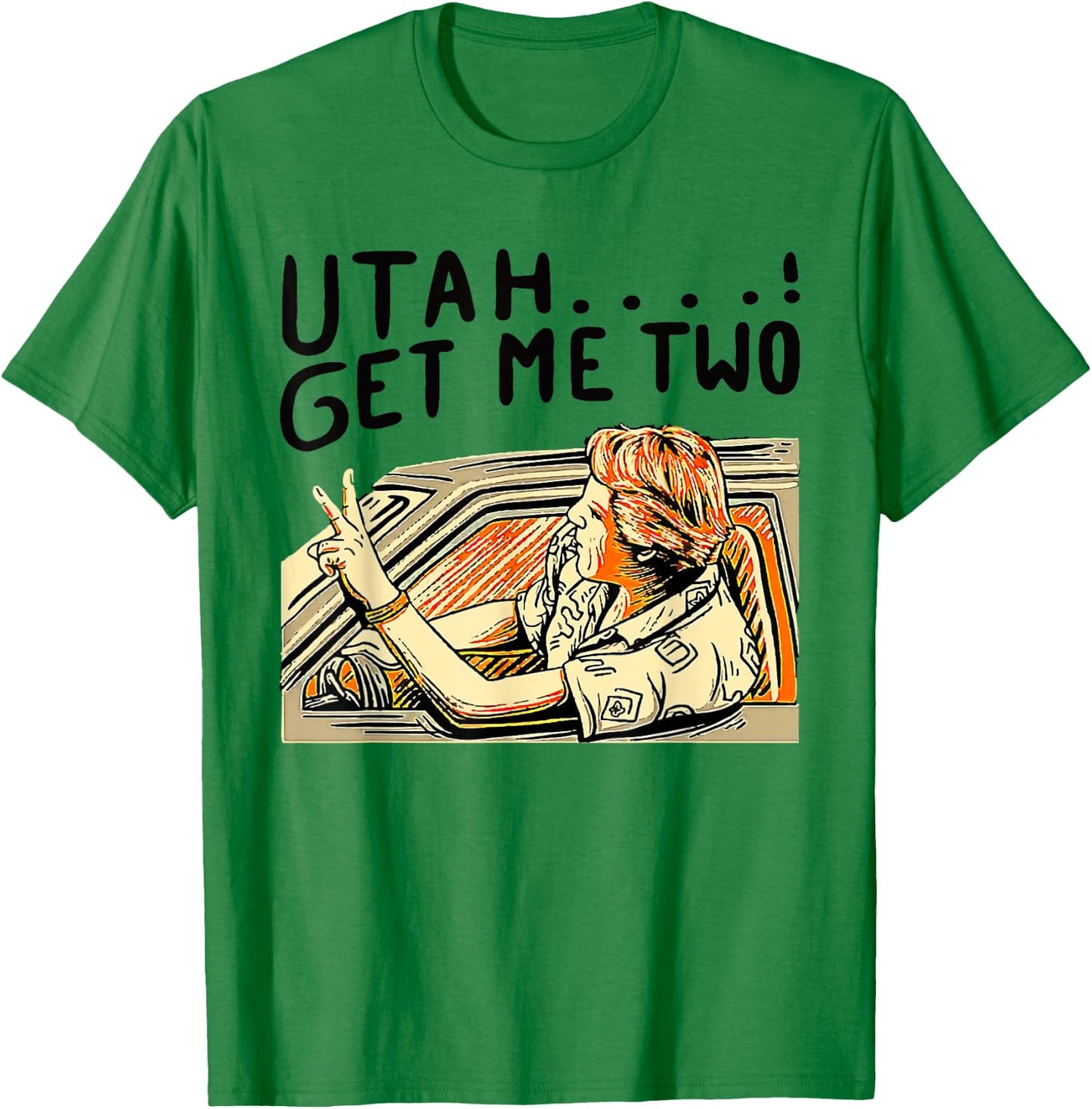 Utah Get Me Two 1980s Movie Quote T-Shirt - T-Shirt | Irish Green