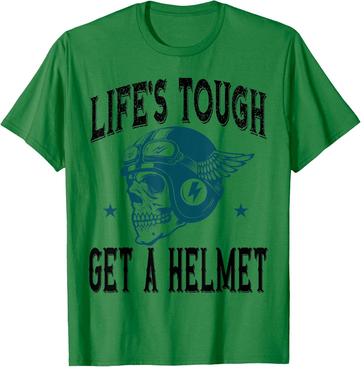Life's Tough Get a Helmet Funny Skeleton Riding Motorcycle T-Shirt - T-Shirt | Irish Green