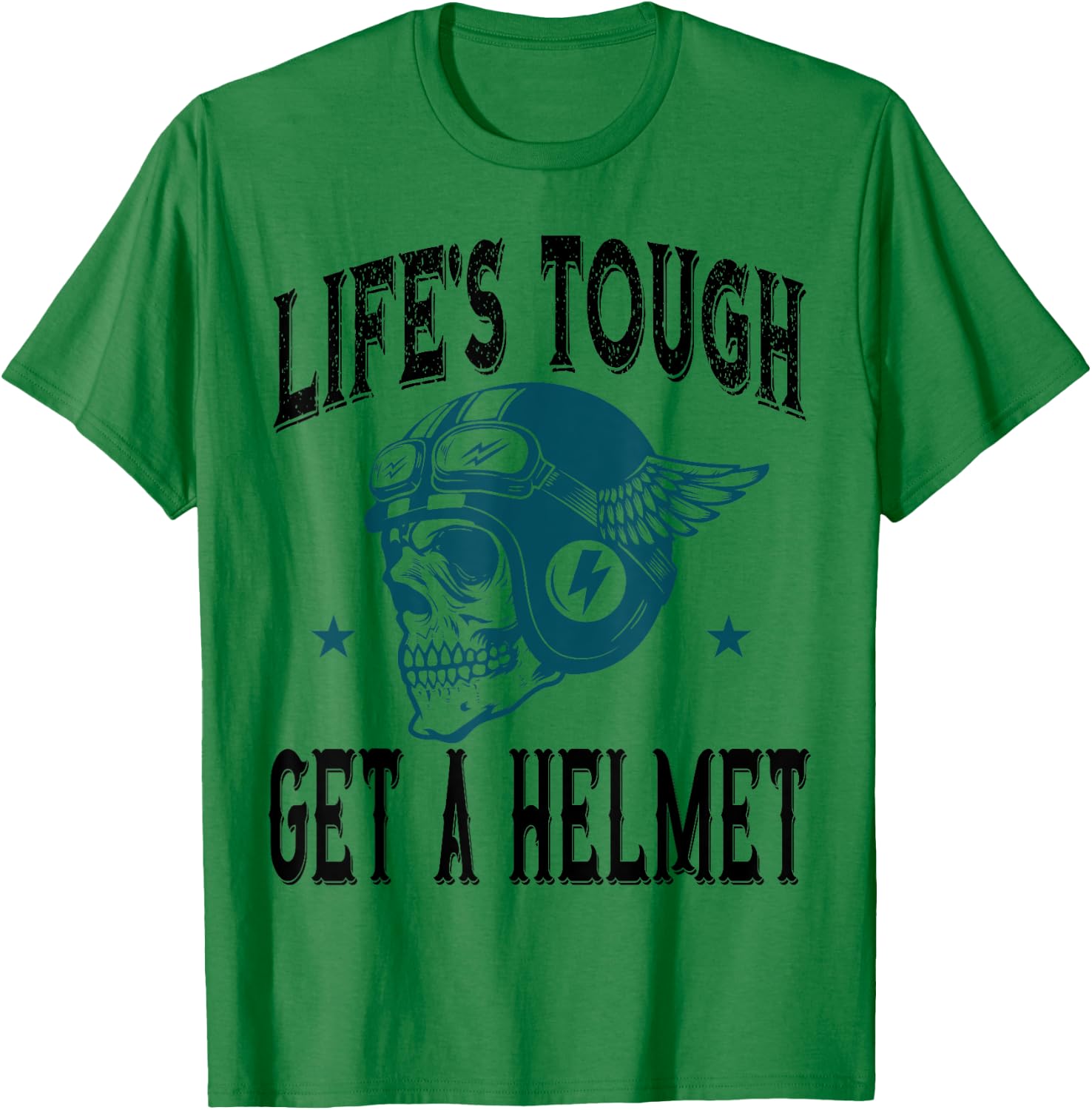Life's Tough Get a Helmet Funny Skeleton Riding Motorcycle T-Shirt - T-Shirt | Irish Green