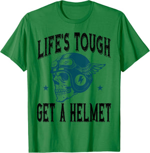 Life's Tough Get a Helmet Funny Skeleton Riding Motorcycle T-Shirt - T-Shirt | Irish Green