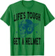Life's Tough Get a Helmet Funny Skeleton Riding Motorcycle T-Shirt - T-Shirt | Irish Green