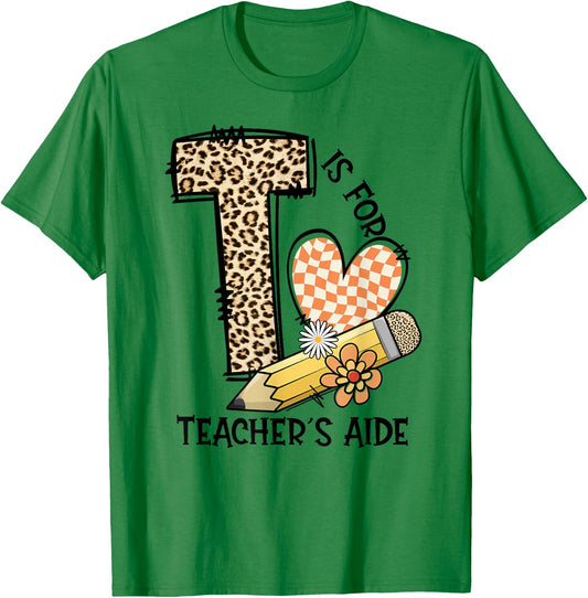 T Is For Teacher’s Aide Back To First Day Of School Leopard Men Women Girls Kids T-Shirt - T-Shirt | Irish Green
